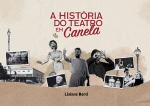Projeto resgata a história do teatro em Canela